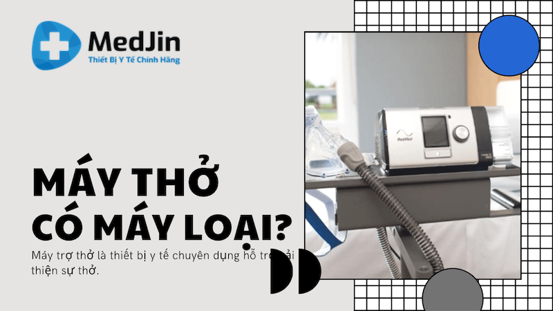 Phân loại máy trợ thở Medjin
